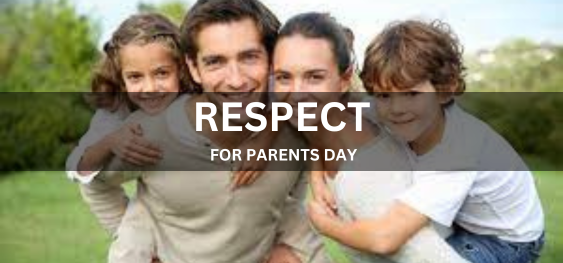 RESPECT FOR PARENTS DAY  [माता-पिता दिवस के प्रति सम्मान]